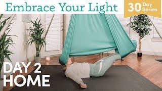 30 Days of Aerial Yoga | Day 2 - Home | Embrace Your Light