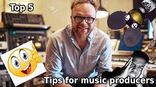 Top 5 tips for music producers