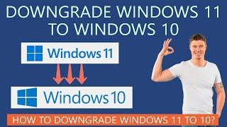 How to Downgrade Windows 11 to Windows 10?