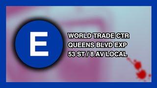 ⁷²⁰ᵖ⁶⁰ AND ANOTHER ONE...! [(E) WORLD TRADE CTR, QUEENS BLVD EXP, 53 ST/8 AV LOCAL]