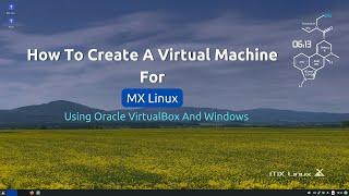 How To Create An MX Linux Virtual Machine Using Windows And VirtualBox