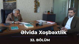 Əlvida Xoşbəxtlik 32.Bölüm