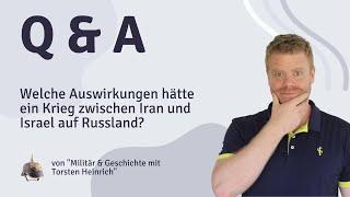 Welche Auswirkungen hätte ein Krieg zwischen Iran und Israel auf Russland?