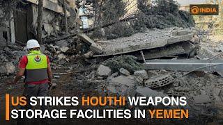 US strikes Houthi weapons storage facilities in Yemen | DD India