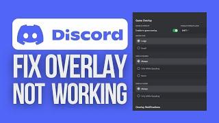 How to Fix Discord Overlay not Working