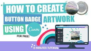 Episode 1 Creating Button Badge Artwork Using Canva.com