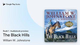 The Black Hills Book 1 by William W. Johnstone · Audiobook preview