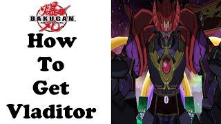 Bakugan Battle Brawlers: How To Unlock Vladitor