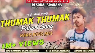 DJ SARZEN SONG ‼️ THUMAK THUMAK Pahari Song HARD BASS MlX ‼️ DJ SORAJ ADABANA Purulia ( 2024)