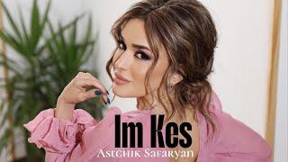 Astghik Safaryan - Im Kes