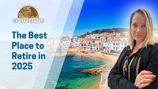 Moving to Spain: The Best Place to Retire in 2025 – Your Complete Guide