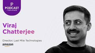 Podcast With Purple Quarter: Episode 8 - Viraj Chatterjee, Director, Last Mile Technologies, Amazon