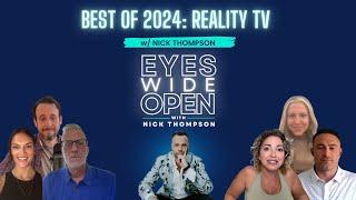 Reality TV: Best of 2024 Eyes Wide Open w/ Nick Thompson