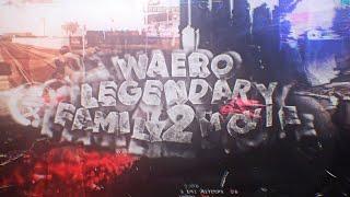 WAERO LEGENDARY FAMILY FRAG MOVIE 2