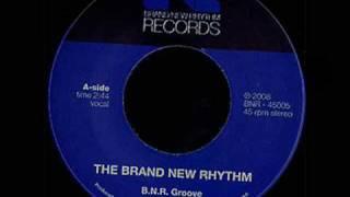 The Brand New Rhythm - B.N.R. Groove