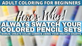 HERE'S WHY YOU SHOULD ALWAYS SWATCH OUT YOUR COLORED PENCIL SETS | Adult Coloring for Beginners