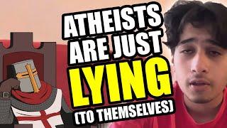 Atheists Are All LYING To Themselves