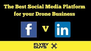 Facebook or LinkedIn? Why Your Drone Business Needs the Right Social Media Platform!