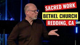 Ray Edwards at Bethel Church, Heaven in Business "Sacred Work" Conference