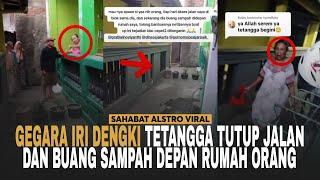 IBU-IBU TETANGGA IRI DENGKINYA LUAR BIASA, Sampai Melarang Orang Lewat Depan Rumahnya.