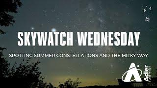 Skywatch Wednesday | Spotting Summer Constellations and the Milky Way | Adler Planetarium