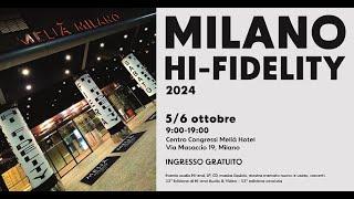 Milano hi-fidelity 2024, reportage ufficiale