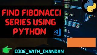 Fibonacci Series in Python ||