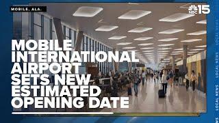 Estimated opening of Mobile International Airport now March 2026 - WPMI NBC 15