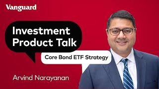 Vanguard | Inside the Core Bond ETF: A Closer Look at Management Strategy