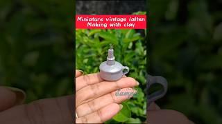 easy and simple clay art || miniature vintage lalten making #shorts #ytshorts #explore #trending