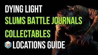 Dying Light Battle Journals Collectibles Locations Guide (Slums Area - 13/13 Battle Journals)