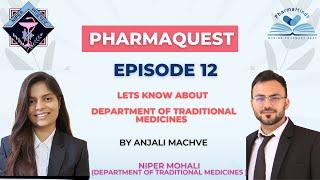 PharmaQuest Episode 12 - NIPER Traditional Medicines | Anjali NIPER Mohali | Pharmaminds