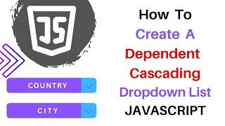 cascading dependent dropdown javascript (country, city)