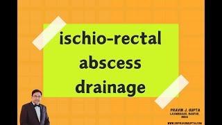 DRAINING AN ISCHIO-RECTAL ABSCESS