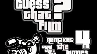 guess that film 4 ??? ( Grand Theft Auto remakes the movies)