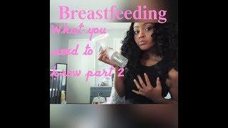 Breastfeeding What you Need to know part 2