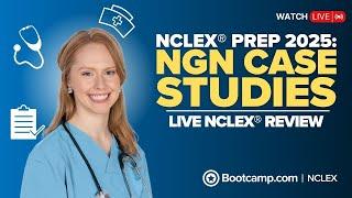 NCLEX® PREP 2025: NGN CASE STUDIES | LIVE NCLEX® REVIEW | NCLEX Bootcamp