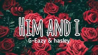 Him and I - G-Eazy & Hasley