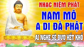 Nhạc Niệm Phật - Nam Mô A Di Đà Phật - AI NGHE SẼ ĐƯỢC HẾT KHỔ -MAY MẮN BÌNH AN ẬP ĐẾN#RẤTLINHNGHIỆM