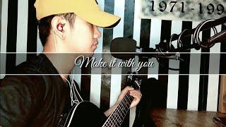 Make it with you - Bread (VMC Music) Cover.