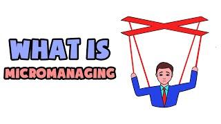 What is Micromanaging | Explained in 2 min