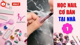 Học làm nail cơ bản tại nhà - iwimin