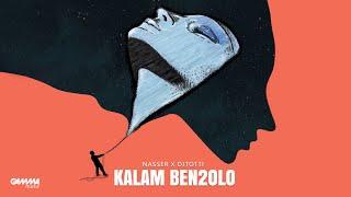 NASSER X DJ TOTTI - Kalam Ben2olo | Official Audio - 2024 | ناصر و دى جى توتى - كلام بنقوله