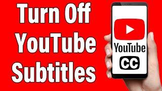 How To Turn Off Subtitles On YouTube Mobile App | Turn Off Automatic Closed Captions (CC) In YouTube