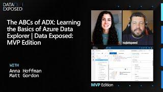 The ABCs of ADX: Learning the Basics of Azure Data Explorer | Data Exposed: MVP Edition