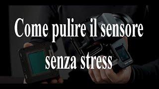 Come pulire il sensore senza stress