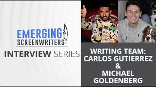 Carlos Gutierrez & Michael Goldenberg: Emerging Screenwriters