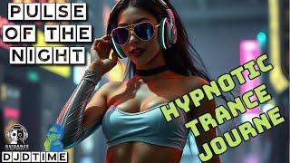 Pulse of the Night – DJDTime | Hypnotic Trance Journey