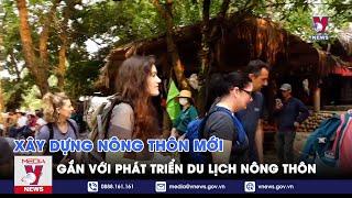 XÂY DỰNG NÔNG THÔN MỚI GẮN VỚI PHÁT TRIỂN DU LỊCH NÔNG THÔN - VNEWS