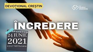 Încredere - Devoțional creștin - 24 Iunie